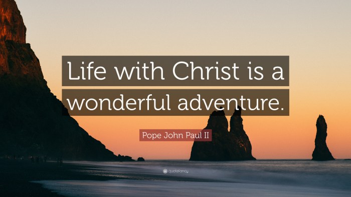 Life with christ is a wonderful adventure